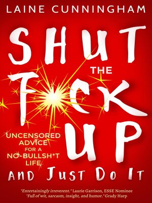 cover image of Shut the F*ck Up and Just Do It